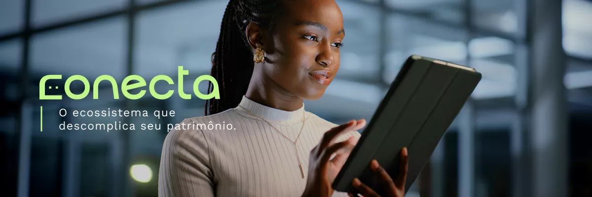 Conecta - O ecossistema que descomplica seu patrimônio.